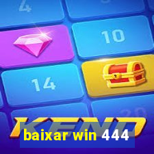 baixar win 444